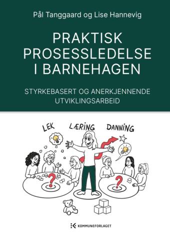 Praktisk prosessledelse i barnehagen